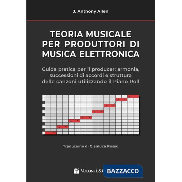 Teoria musicale per produttori di musica elettronica. Guida pratica per il producer: armonia, successioni di accordi e struttura