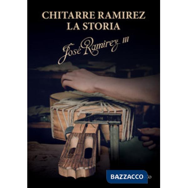 Chitarre Ramirez. La storia