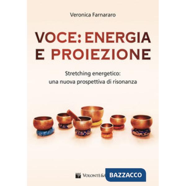 Voce: energia e proiezione. Stretching energetico: una nuova prospettiva di risonanza