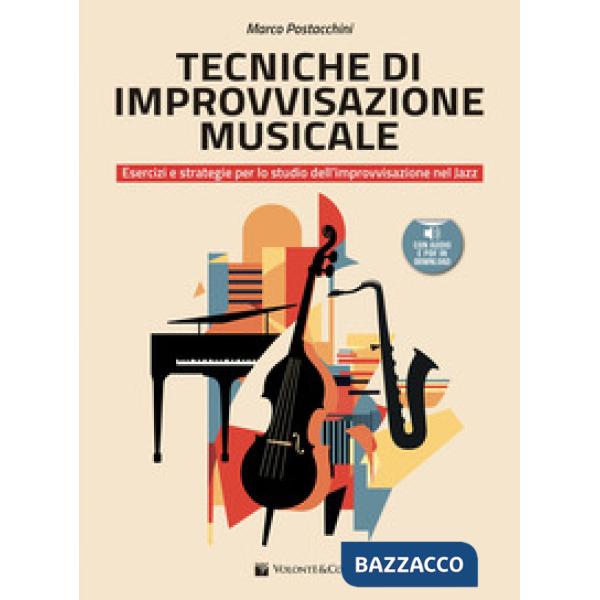 Tecniche di improvvisazione musicale. Esercizi e strategie per lo studio dell'improvvisazione nel jazz. Metodo. Con File audio p