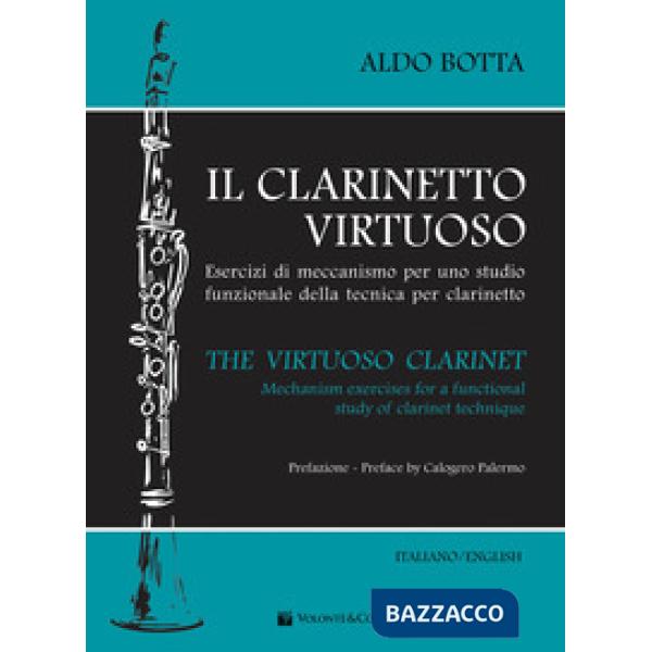 Clarinetto virtuoso. Esercizi di meccanismo per uno studio funzionale della tecnica per clarinetto-The virtuoso clarinet. Mechan