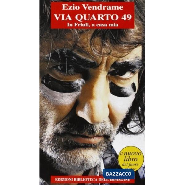 Via Quarto 49. In Friuli, a casa mia
