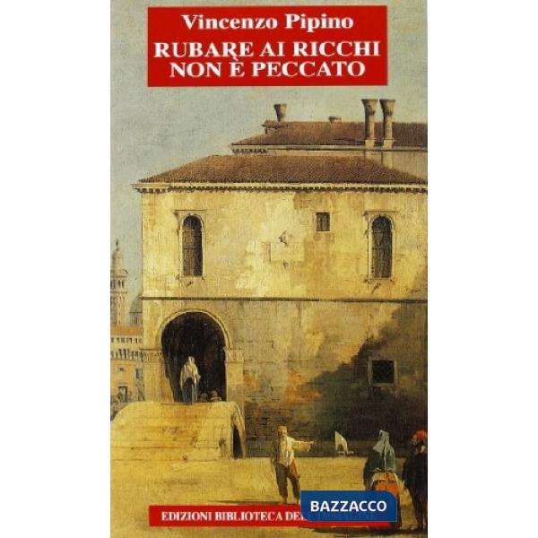 Rubare ai ricchi non è peccato