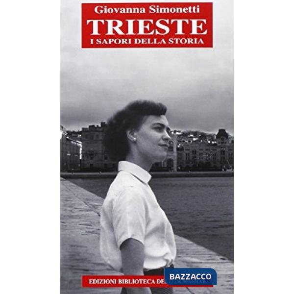 Trieste. I sapori della storia