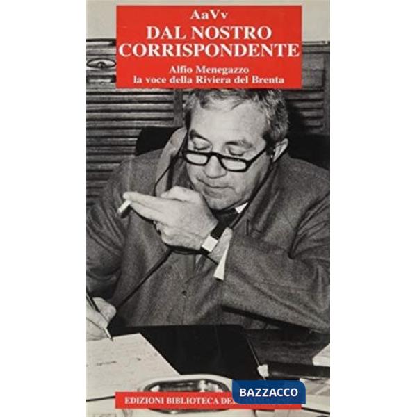 Dal nostro corrispondente: Alfio Menegazzo la voce della Riviera del Brenta