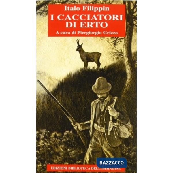 Cacciatori di Erto (I)