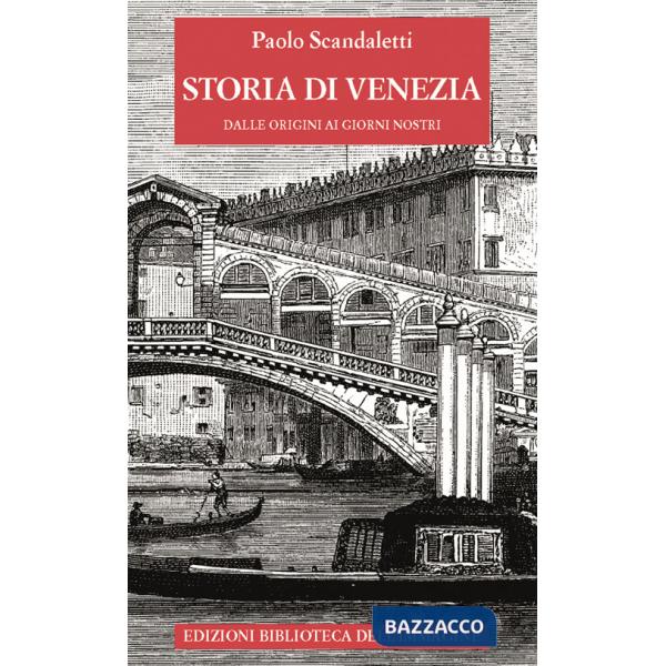 Storia di Venezia dalle origini ai giorni nostri