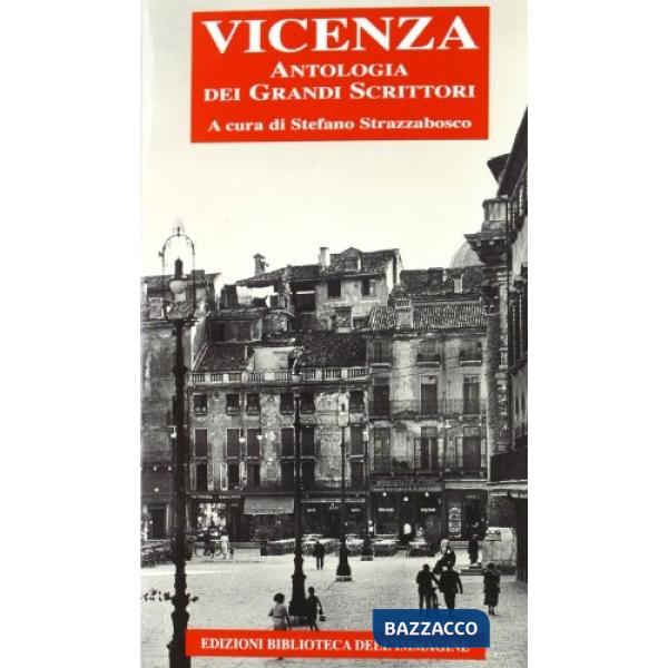 Vicenza. Antologia dei grandi scrittori