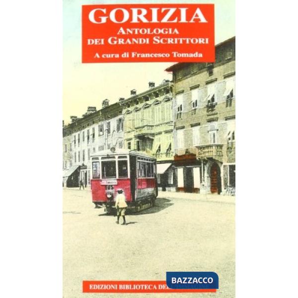 Gorizia. Antologia dei grandi scrittori