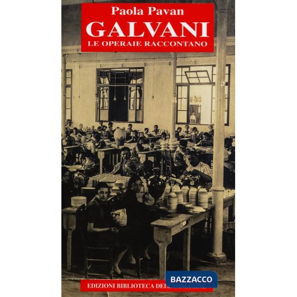 Galvani. Le operaie raccontano