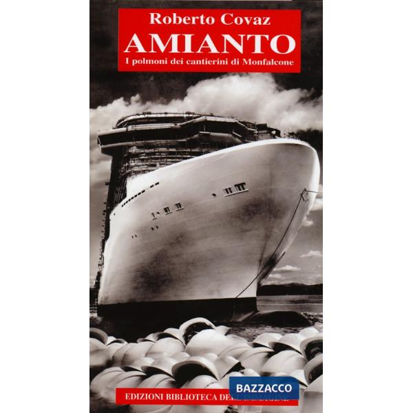 Amianto. I polmoni dei cantierini di Monfalcone