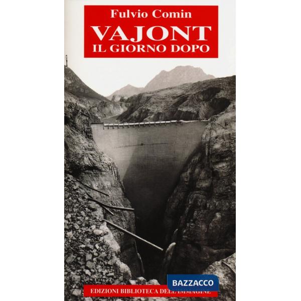 Vajont. Il giorno dopo