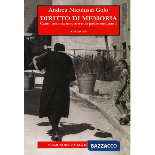 Diritto di memoria. Canto per mia madre e mio padre emigranti