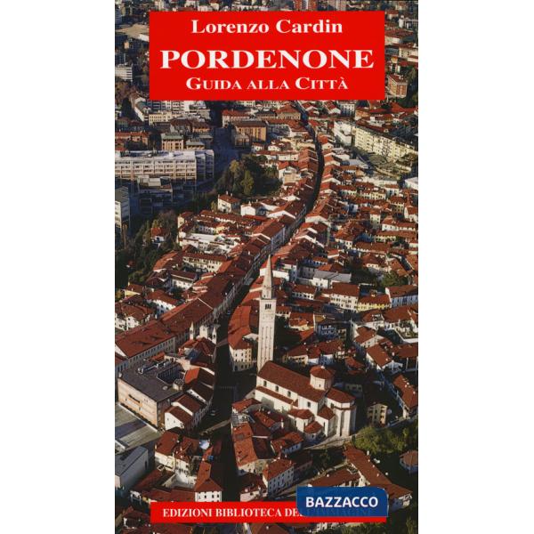 Pordenone. Guida alla città