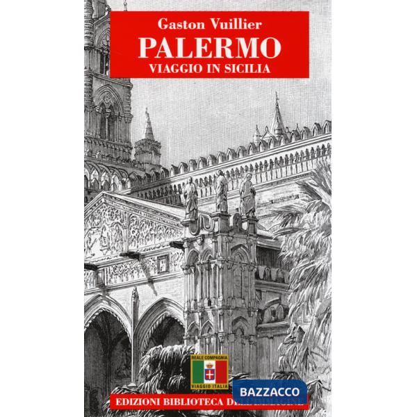 Palermo. Viaggio in Sicilia