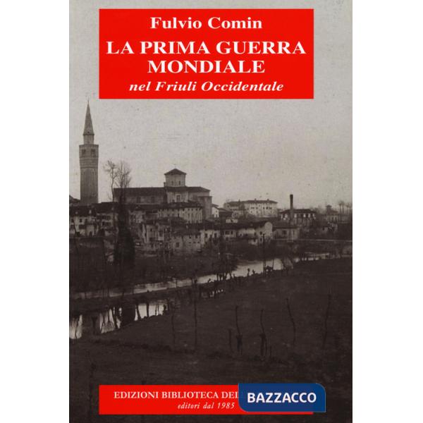 Prima guerra mondiale nel Friuli occidentale (La)