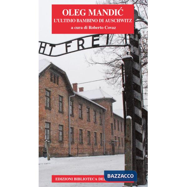 Ultimo bambino di Auschwitz (L')