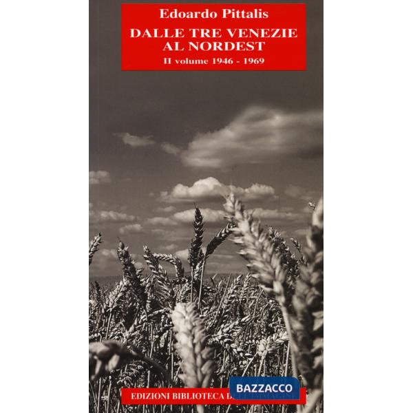 Dalle Tre Venezie al Nordest. Vol. 2: 1946-1969
