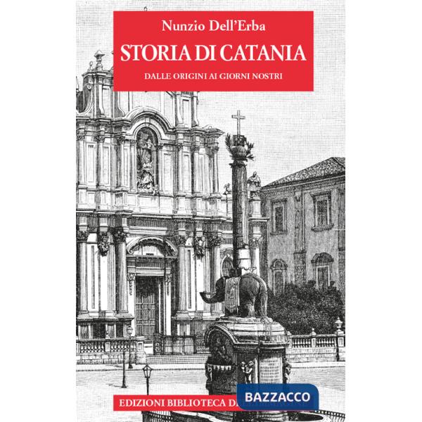 Storia di Catania dalle origini ai giorni nostri