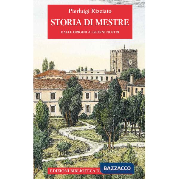 Storia di Mestre dalle origini ai giorni nostri