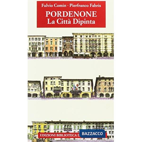 Pordenone, la città dipinta