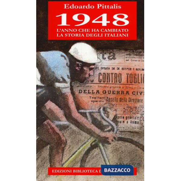 1948 l'anno che ha cambiato la storia degli italiani