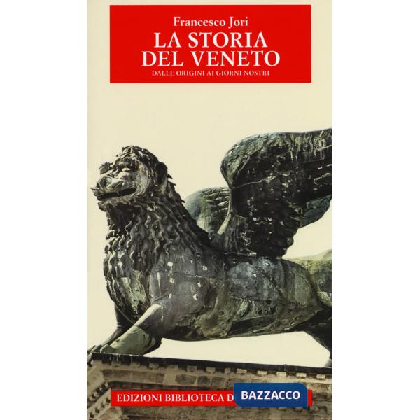Storia del Veneto dalle origini ai giorni nostri