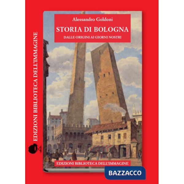 Storia di Bologna dalle origini ai giorni nostri
