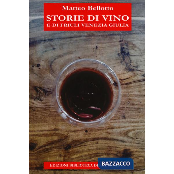 Storie di vino e di Friuli Venezia Giulia
