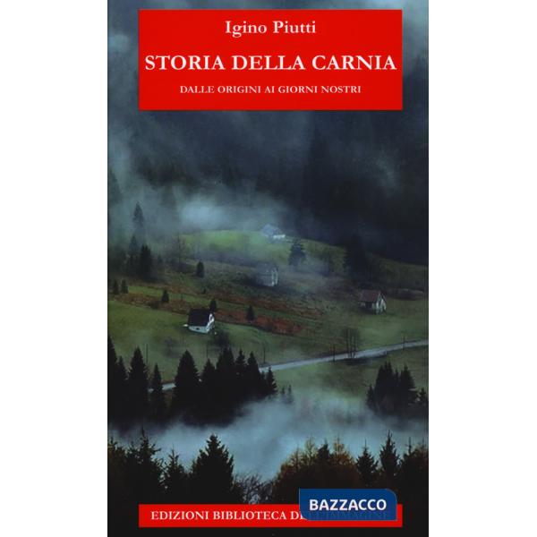 Storia della Carnia dalle origini ai giorni nostri