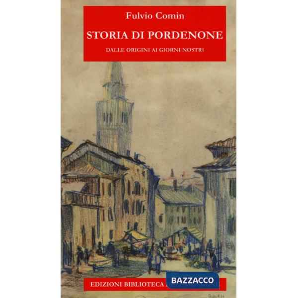Storia di Pordenone. Dalle origini ai giorni nostri