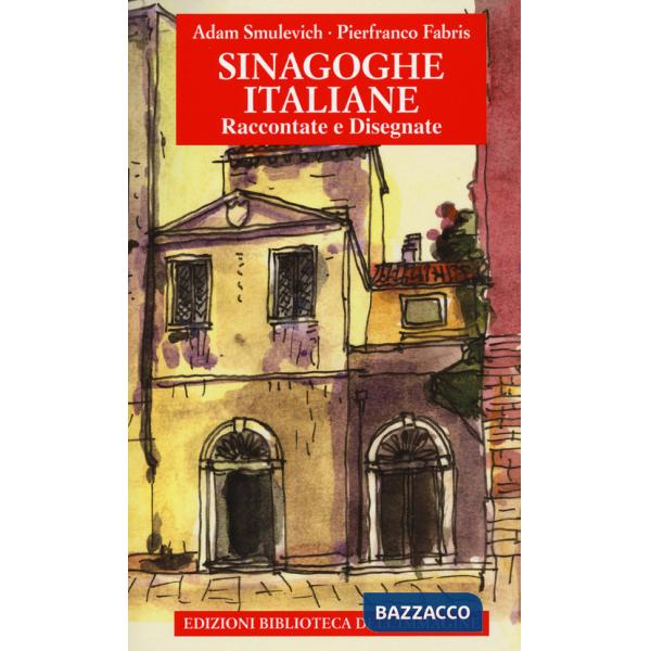 Sinagoghe italiane. Raccontate e disegnate. Ediz. a colori