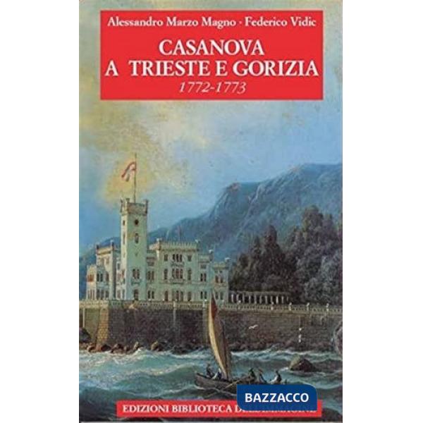 Casanova a Trieste e Gorizia (1772-1773)