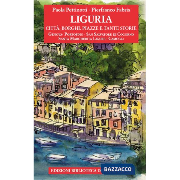 Liguria. Città, borghi, piazze e tante storie. Vol. 1