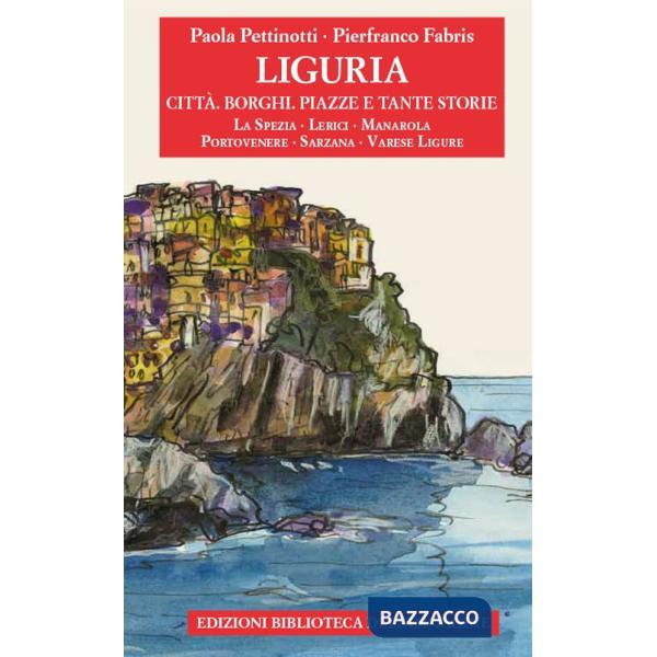 Liguria. Città, borghi, piazze e tante storie. Vol. 3