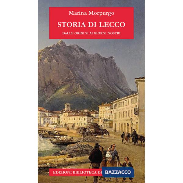 Storia di Lecco dalle origini ai giorni nostri