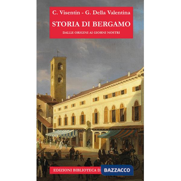 Storia di Bergamo dalle origini ai giorni nostri