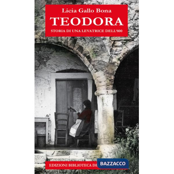 Teodora. Storia di una levatrice dell'800