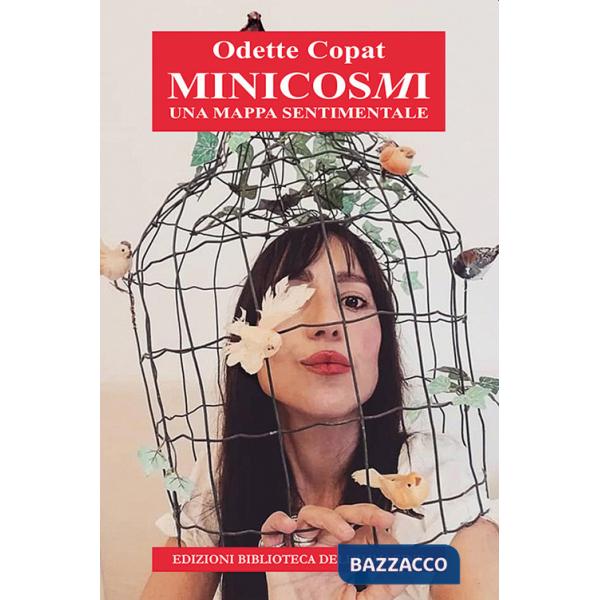 Minicosmi. Una mappa sentimentale