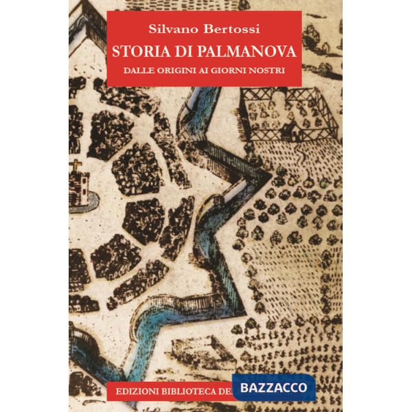 Storia di Palmanova dalle origini ai giorni nostri