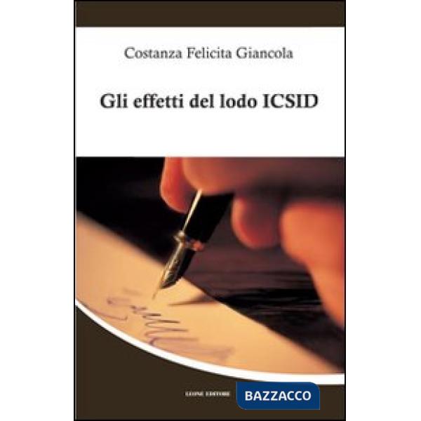 Effetti del lodo ICSID. La convenzione di Washington del 1965. Disciplina per le controversie in materia di investimenti interna