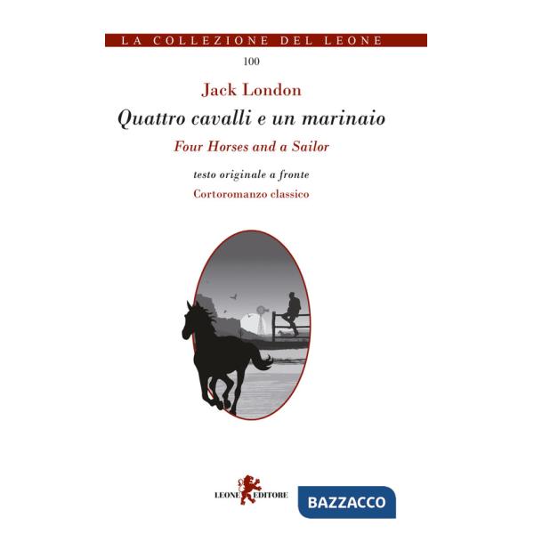 Quattro cavalli e un marinaio. Testo inglese a fronte. Ediz. bilingue