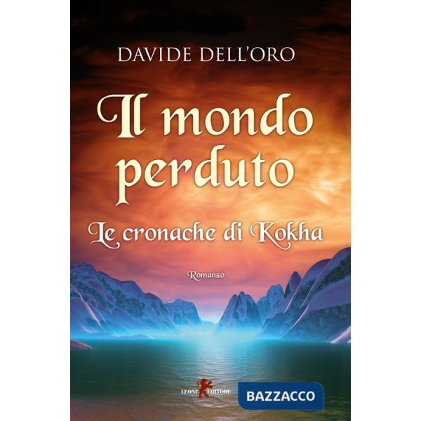 Mondo perduto. Le cronache di Kokha (Il)