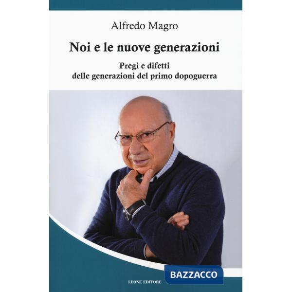 Noi e le nuove generazioni. Pregi e difetti delle generazioni del primo dopoguerra