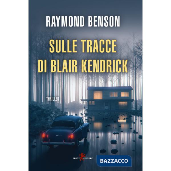 Sulle tracce di Blair Kendrick