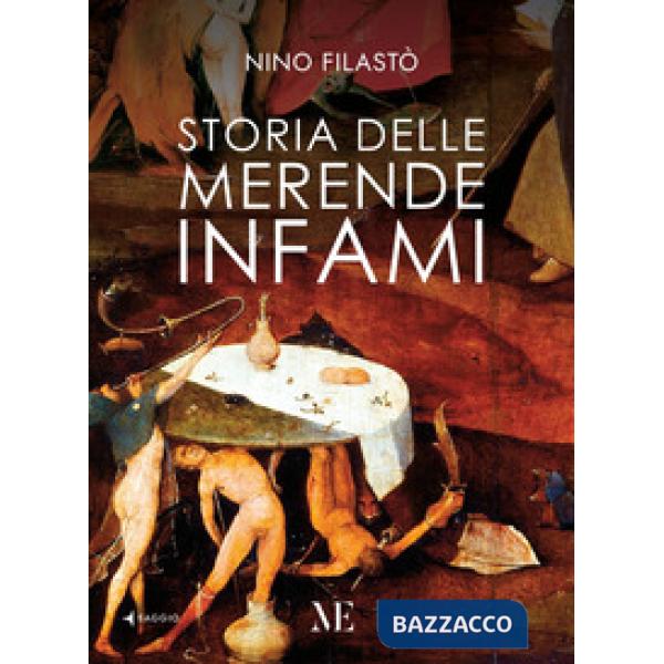 Storia delle merende infami. Ediz. ampliata