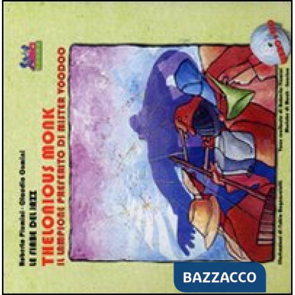 Thelonius Monk. Il lampione di mister Vudù. Ediz. illustrata. Con CD Audio