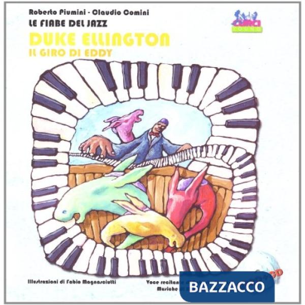 Duke Ellington. Il giro di Eddy. Ediz. illustrata. Con CD Audio