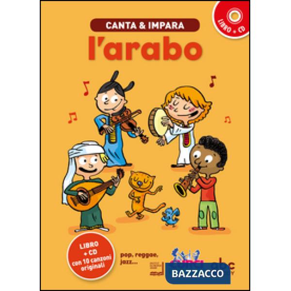 Canta e impara l'arabo! Ediz. illustrata. Con CD Audio