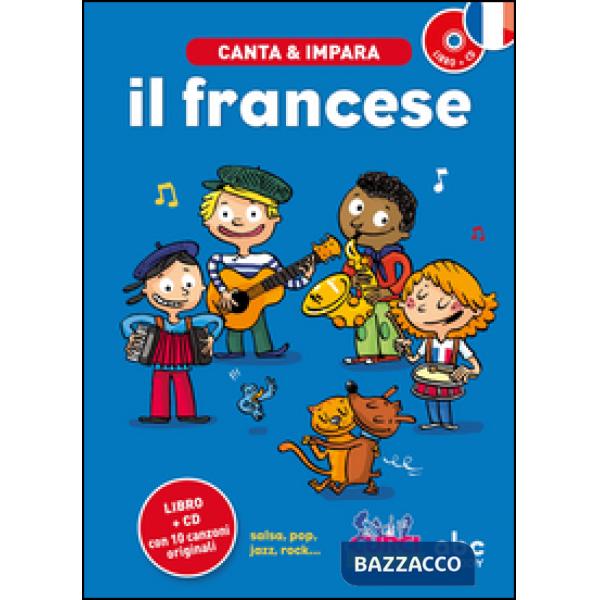 Canta e impara il francese! Ediz. illustrata. Con CD Audio